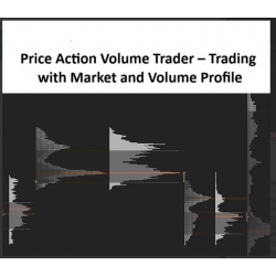 Price Action Volume Trader – Trading with Market and Volume Profile